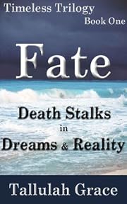 Timeless Trilogy, Book One, Fate