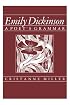 Emily Dickinson: A Poet's Grammar