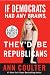 If Democrats Had Any Brains, They'd Be Republicans: Ann Coulter at Her Best, Funniest, and Most Outrageous (Random House Large Print (Cloth/Paper))