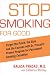 Stop Smoking for Good: Forget the Patch, the Gum, and the Excuses with Dr. Prasad's Proven Program for