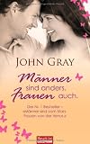 M&auml;nner sind anders - Frauen auch.: Der Nr - 1 Bestseller - "M&auml;nner sind vom Mars - Frauen von der Venus.": Der Nr - 1 Bestseller aus den USA - "M&auml;nner sind vom Mars - Frauen von der Venus." - John Gray