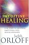 Intuitive Healing: Five steps to physical, emotional and sexual wellness