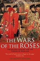 Brief History of the Wars of the Roses