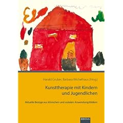 Kunsttherapie mit Kindern und Jugendlichen: Aktuelle Bez�ge aus klinischen und sozialen Anwendungsfeldern