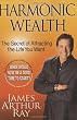 Harmonic Wealth: The Secret of Attracting the Life You Want