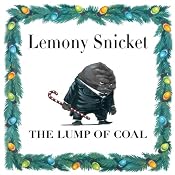 The Lump of Coal | [Lemony Snicket]