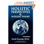 Holistic Perspectives and Integral Theory: On Seeing What Is
