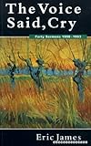 The voice said, cry : forty sermons 1990-1993
