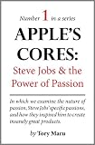 Apple's Cores: Steve Jobs and the Power of Passion