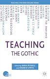Teaching the Gothic (Teaching the New English)