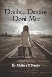 Doubt and Destiny Don't Mix