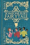 Someone Elses Fairytale