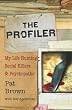 The Profiler: My Life Hunting Serial Killers and Psychopaths