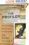The Profiler: My Life Hunting Serial Killers and Psychopaths