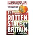 The Rotten State of Britain: How Gordon Lost a Decade and Cost a Fortune