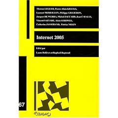Internet 2005 : Travaux des journ�es d'�tude organis�es � l'Universit� de Lausanne le 17 novembre 2004 et le 10 mars 2005