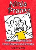 Ninja Pranks - The Sneakiest Tricks To Prank Friends and Family