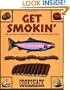 Get Smokin': 190 Award-Winning Smoker Oven Recipes