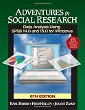 Adventures in Social Research with SPSS Student Version: Data Analysis Using SPSS 14.0 and 15.0 for Windows