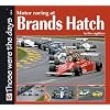 Motor Racing at Brands Hatch in the Eighties (Those Were the Days Series)
