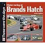 Motor Racing at Brands Hatch in the Eighties (Those Were the Days Series)
