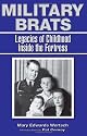 Military Brats: Legacies of Childhood Inside the Fortress