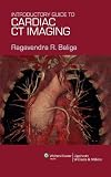 An Introductory Guide to Cardiac CT Imaging