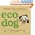 Eco Dog: Healthy Living for Your Pet