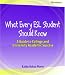 What Every ESL Student Should Know: A Guide to College and University Academic Success