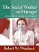 The Social Worker as Manager: A Practical Guide to Success (5th Edition)