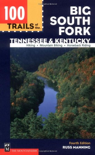 100 Trails of the Big South Fork: Tennessee and Kentucky (100 Hikes In...)