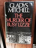 The murders of Busy Lizzie