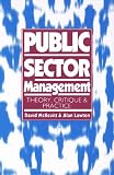 Public Sector Management: Theory, Critique and Practice (Published in association with The Open University)