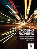 Crossing frontiers : international developments in the treatment of drug dependence