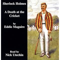 A Death at the Cricket: Another Case for Sherlock Holmes