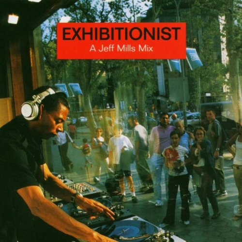 Jeff Mills - Exhibitionist - Zortam Music