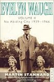 Evelyn Waugh. Vol. 2, No abiding city 1939-1966