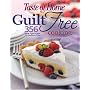 Taste of Home: Guilt Free Cooking: 356 Home Style Recipes for Healthier Living