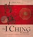 The I Ching Workbook: A Step-by-step Guide to Learning the Wisdom of the Oracles