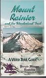 Mount Ranier and the Wonderland Trail: A Video Trail Guide