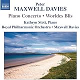 Maxwell Davies: Piano Concerto; Worldes Blis