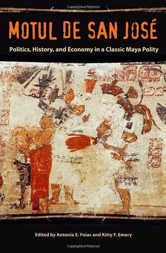 Motul de San José: Politics, History, and Economy in a Maya Polity (Maya Studies)From Brand: University Press of Florida