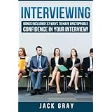 interviewing bonus included 37 ways to have unstoppable confidence in your interview bonus included 37 ways