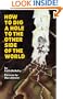 How to Dig a Hole to the Other Side of the World [With Paperback Book]