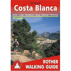 Costa Blanca - Denia, Calpe, Benidorm, Alcoy, Alicante, Torrevieja. 50 Walks. Rother Walking Guide