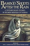 Bamboo Shoots After the Rain: Contemporary Stories by Women Writers of Taiwan