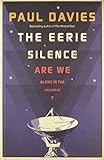 The eerie silence : are we alone in the Universe?