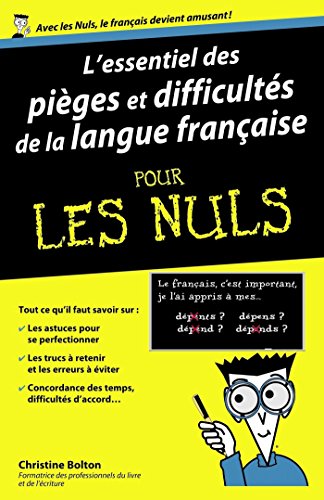 L'essentiel des pièges et difficultés de la langue française Pour les Nuls L'essentiel des pièges et difficultés de la langue française Pour les Nuls