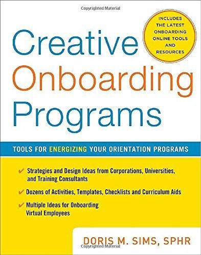 Creative Onboarding Programs: Tools for Energizing Your Orientation Program by Doris Sims (2010-10-14)