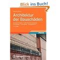 Architektur der Bausch�den: Schadensursache - Gutachterliche Einstufung - Beseitigung - Vorbeugung - L�sungsdetails